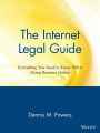 The Internet Legal Guide: Everything You Need to Know When Doing Business Online / Edition 1