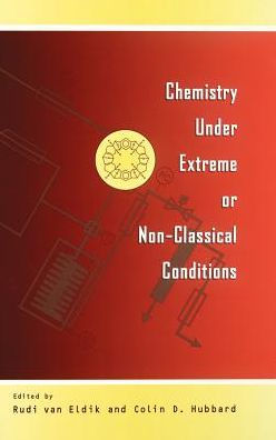 Chemistry Under Extreme and Non-Classical Conditions / Edition 1