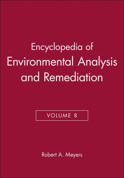 Encyclopedia of Environmental Analysis and Remediation, Volume 8 / Edition 1
