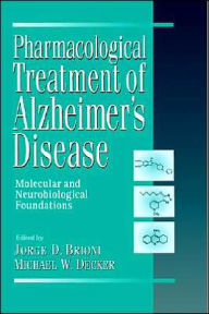 Title: Pharmacological Treatment of Alzheimer's Disease: Molecular and Neurobiological Foundations / Edition 1, Author: Jorge D. Brioni