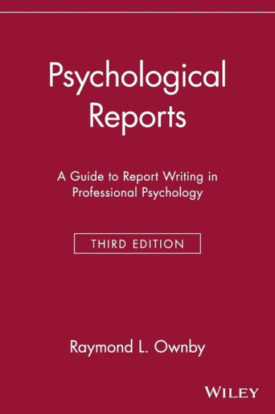 Psychological Reports: A Guide to Report Writing in Professional Psychology / Edition 3