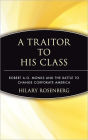 A Traitor to His Class: Robert A.G. Monks and the Battle to Change Corporate America