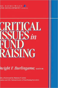 Title: Critical Issues in Fund Raising / Edition 1, Author: Dwight F. Burlingame