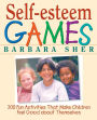 Self Esteem Games 300 Fun Activities That Make Children Feel Good About Themselves By Barbara