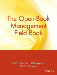 Title: The Open-Book Management Field Book, Author: John P. Schuster