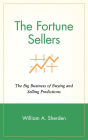 The Fortune Sellers: The Big Business of Buying and Selling Predictions