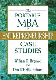 Title: The Portable MBA in Entrepreneurship Case Studies / Edition 2, Author: William D. Bygrave