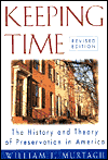 Title: Keeping Time: The History and Theory of Preservation in America, Author: William J. Murtagh