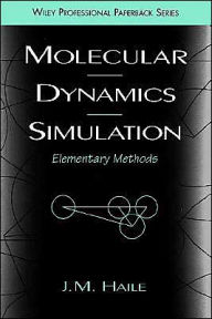 Title: Molecular Dynamics Simulation: Elementary Methods / Edition 1, Author: J. M. Haile