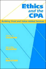 Title: Ethics and the CPA: Building Trust and Value-Added Services / Edition 1, Author: Charles H. Calhoun