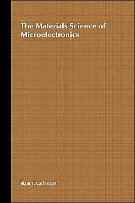 The Materials Science of Microelectronics / Edition 1