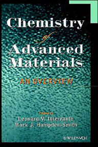 Title: Chemistry of Advanced Materials: An Overview / Edition 1, Author: Leonard V. Interrante