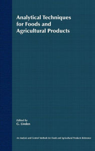 Title: Analytical Techniques for Foods and Agricultural Products / Edition 1, Author: G. Linden