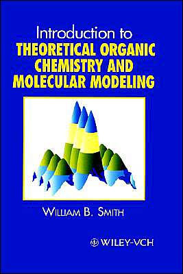 Introduction to Theoretical Organic Chemistry and Molecular Modelling