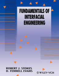 Title: Fundamentals of Interfacial Engineering / Edition 1, Author: Robert J. Stokes