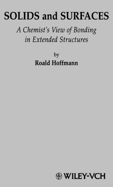 Solids and Surfaces: A Chemist's View of Bonding in Extended Structures / Edition 1