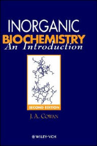 Title: Inorganic Biochemistry: An Introduction / Edition 2, Author: J. A. Cowan