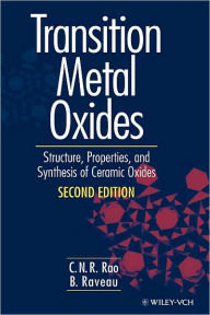 Title: Transition Metal Oxides: Structure, Properties, and Synthesis of Ceramic Oxides / Edition 2, Author: C. N. R. Rao