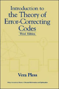 Title: Introduction to the Theory of Error-Correcting Codes / Edition 3, Author: Vera Pless
