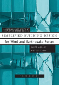 Title: Simplified Building Design for Wind and Earthquake Forces / Edition 3, Author: James Ambrose