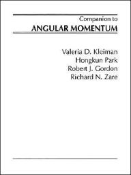 Title: A Companion to Angular Momentum / Edition 1, Author: Valeria D. Kleiman