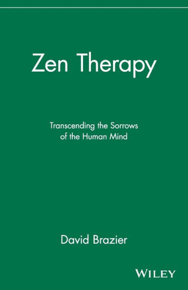 Zen Therapy: Transcending the Sorrows of the Human Mind / Edition 1