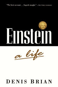 Title: Einstein: A Life, Author: Denis Brian