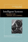 Intelligent Systems: Architecture, Design, and Control / Edition 1