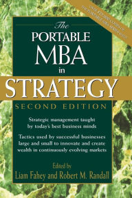 Title: The Portable MBA in Strategy / Edition 2, Author: Liam Fahey