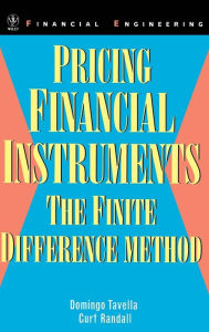 Title: Pricing Financial Instruments: The Finite Difference Method / Edition 1, Author: Domingo Tavella