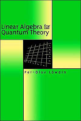 Linear Algebra for Quantum Theory / Edition 1
