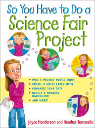 Title: So You Have to Do a Science Fair Project, Author: Joyce Henderson