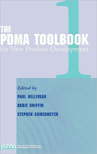 Title: The PDMA ToolBook 1 for New Product Development / Edition 1, Author: Paul Belliveau
