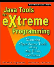 Java Tools for Extreme Programming: Mastering Open Source Tools, including Ant, JUnit, and Cactus
