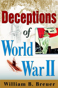 Title: Deceptions of World War II, Author: William B. Breuer