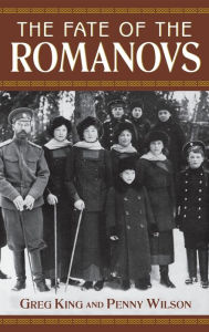 Title: The Fate of the Romanovs, Author: Greg King