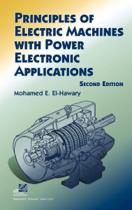 Title: Principles of Electric Machines with Power Electronic Applications / Edition 2, Author: Mohamed E. El-Hawary