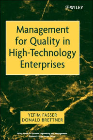 Title: Management for Quality in High-Technology Enterprises / Edition 1, Author: Yefim Fasser