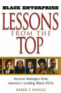 Black Enterprise Lessons from the Top: Success Strategies from America's Leading Black CEOs / Edition 1