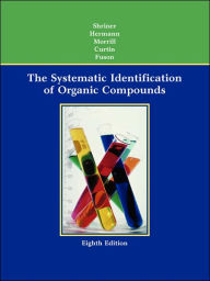 Title: The Systematic Identification of Organic Compounds / Edition 8, Author: Ralph L. Shriner