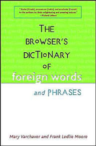 Title: The Browser's Dictionary of Foreign Words and Phrases, Author: Mary Varchaver