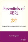 Essentials of XBRL: Financial Reporting in the 21st Century