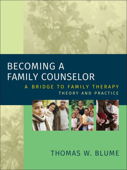 Becoming a Family Counselor: A Bridge to Family Therapy Theory and Practice / Edition 1