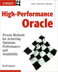 High-Performance Oracle: Proven Methods for Achieving Optimum Performance and Availability / Edition 1