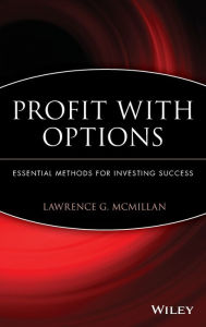 Title: Profit With Options: Essential Methods for Investing Success, Author: Lawrence G. McMillan