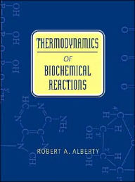 Title: Thermodynamics of Biochemical Reactions / Edition 1, Author: Robert A. Alberty