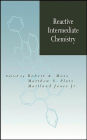 Reactive Intermediate Chemistry / Edition 1