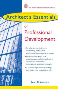 Title: Architect's Essentials of Professional Development / Edition 1, Author: Jean R. Valence