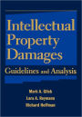 Intellectual Property Damages: Guidelines and Analysis / Edition 1