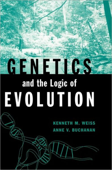 Genetics and the Logic of Evolution / Edition 1